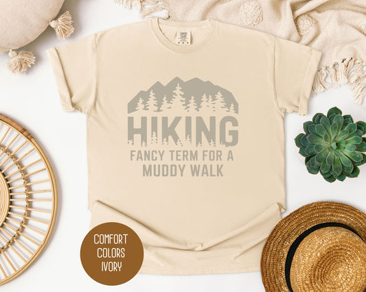 Hiking Fancy Term for a Muddy Walk Shirt