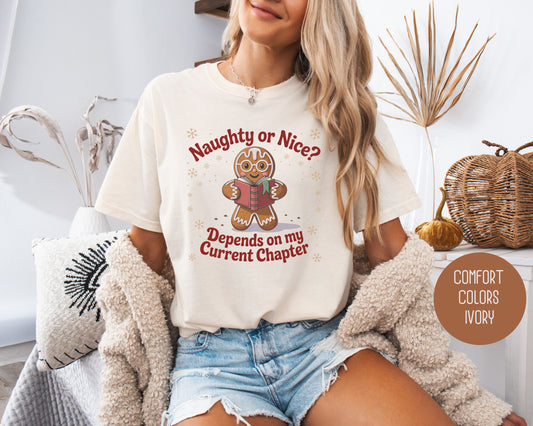 Naughty or Nice? Depends on My Current Chapter Comfort Colors Shirt