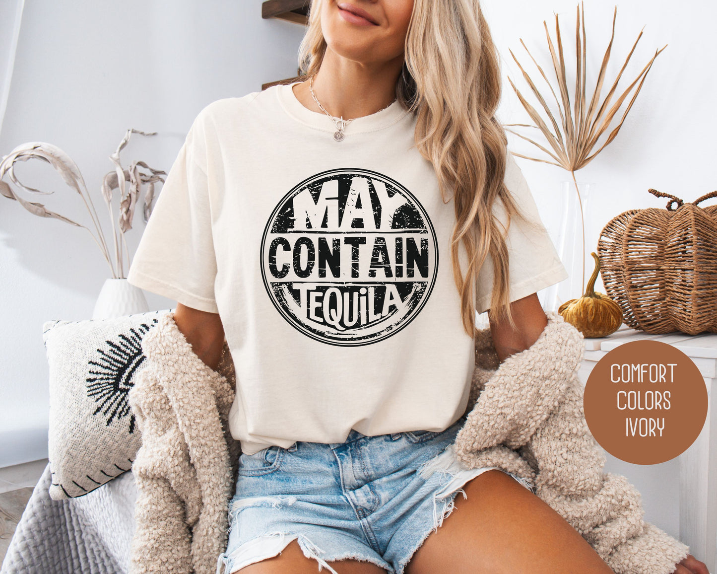 May Contain Tequila Comfort Colors Shirt T-Shirt CreativeSpecialTs