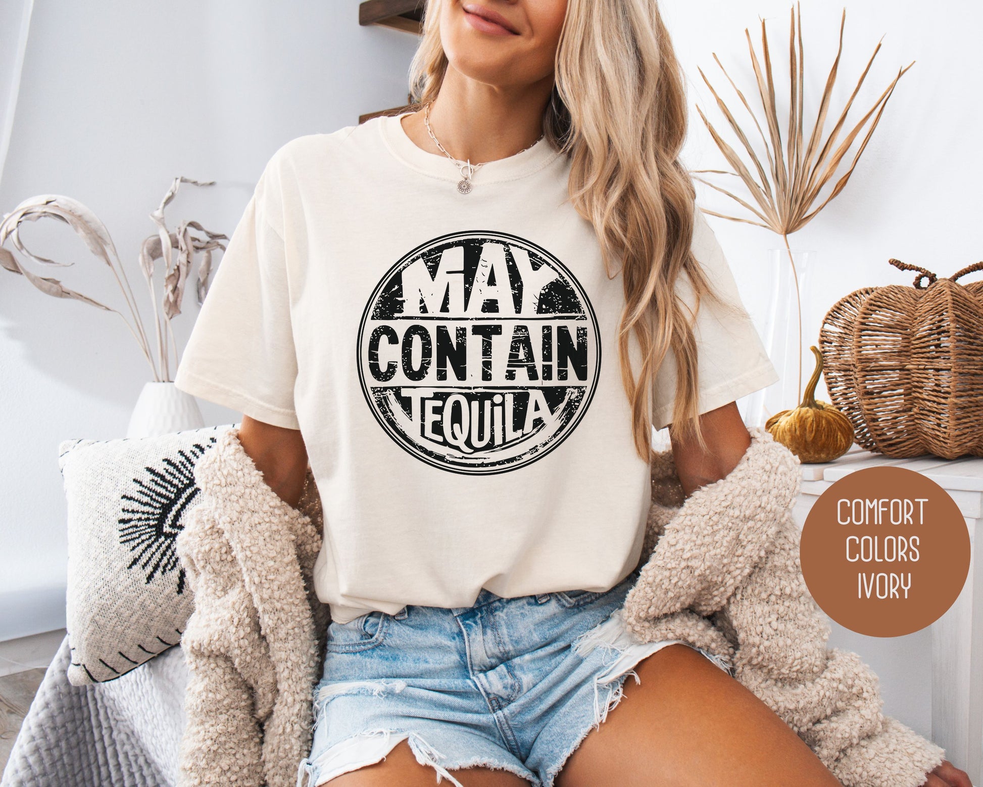 May Contain Tequila Comfort Colors Shirt T-Shirt CreativeSpecialTs