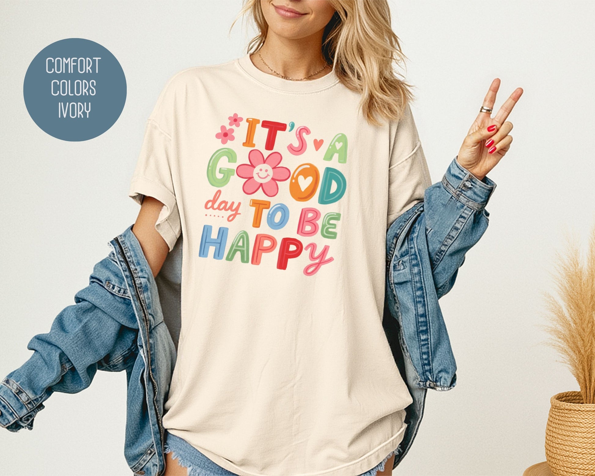 It's a Good Day To Be Happy Comfort Colors Shirt T-Shirt  CreativeSpecialTs
