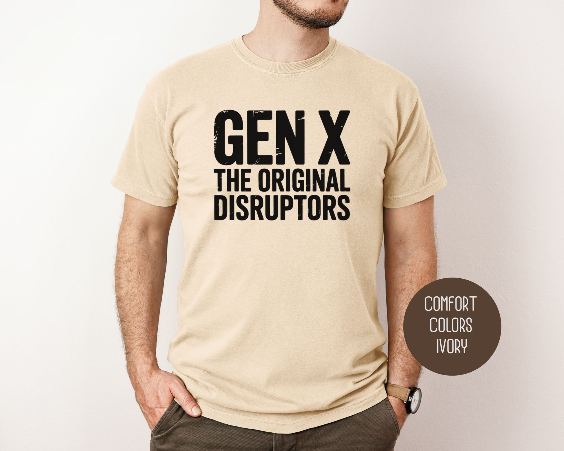 Gen X The Original Disruptors Comfort Colors Shirt T-Shirt  CreativeSpecialTs