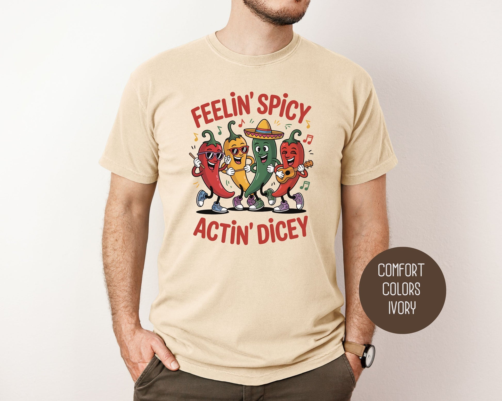 Feeling Spicy Acting Dicey Comfort Colors Shirt T-Shirt CreativeSpecialTs