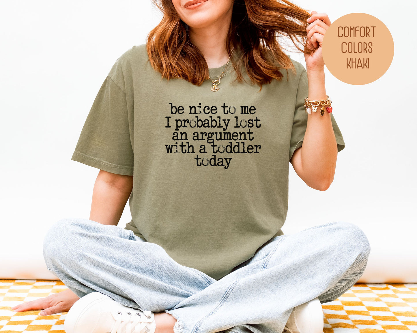 Be Nice to Me I Probably Lost an Argument With a Toddler Today Comfort Colors Shirt T-Shirt  CreativeSpecialTs