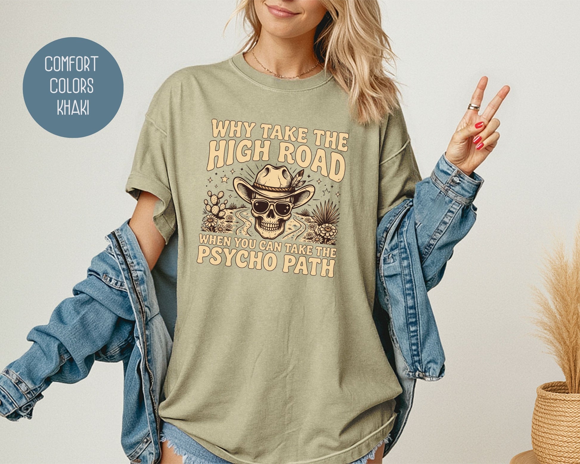 Why Take The High Road When You Can Take The Psycho Path Comfort Colors Shirt T-Shirt  CreativeSpecialTs