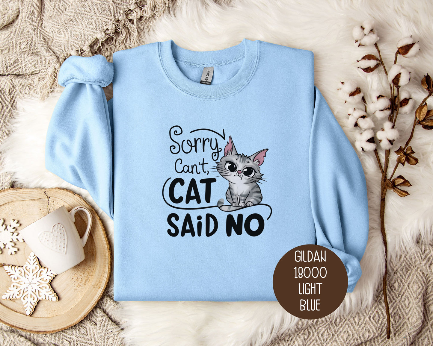 Sorry Can't, Cat Said No Sweatshirt