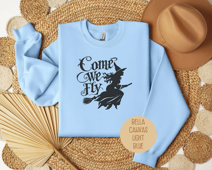 Come We Fly Sweatshirt