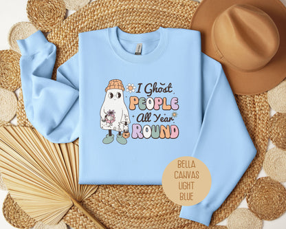 I Ghost People All Year Round Sweatshirt