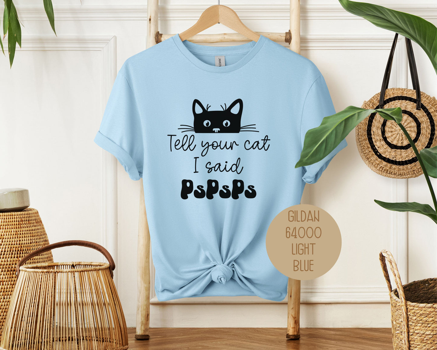 Tell Your Cat I Said PsPsPs Shirt