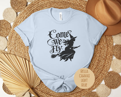 Come We Fly Shirt