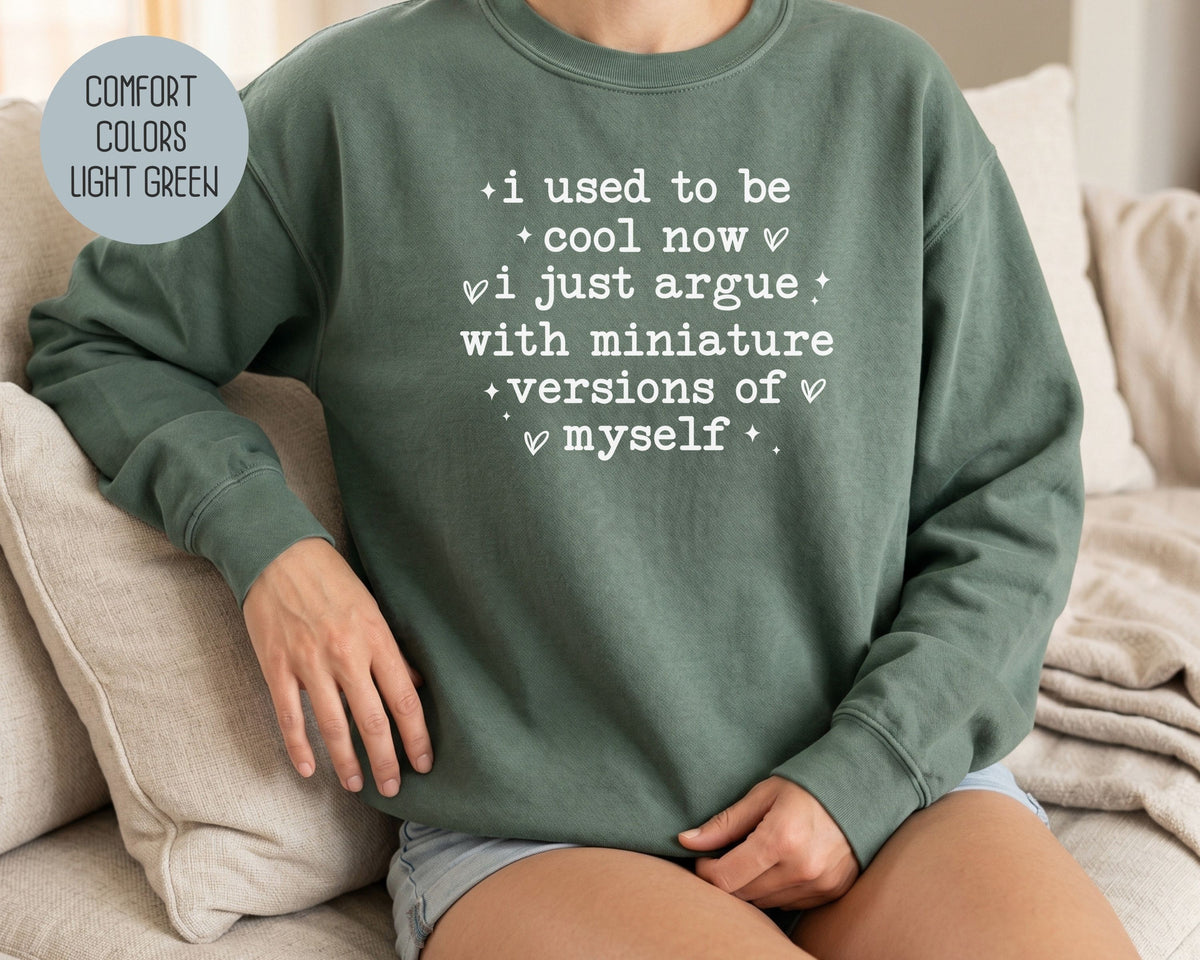 I Used To Be Cool Comfort Colors Sweatshirt Sweatshirt  CreativeSpecialTs