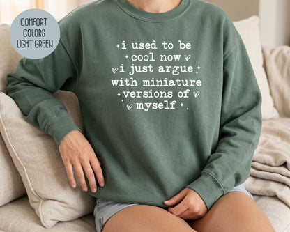 I Used To Be Cool Comfort Colors Sweatshirt Sweatshirt  CreativeSpecialTs