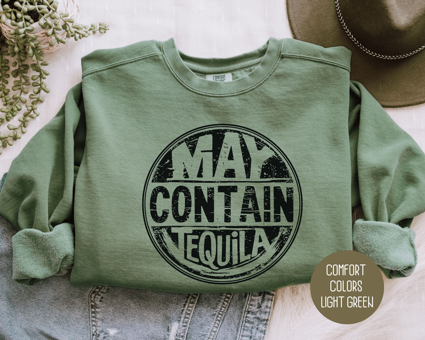 May Contain Tequila Comfort Colors Sweatshirt Sweatshirt CreativeSpecialTs