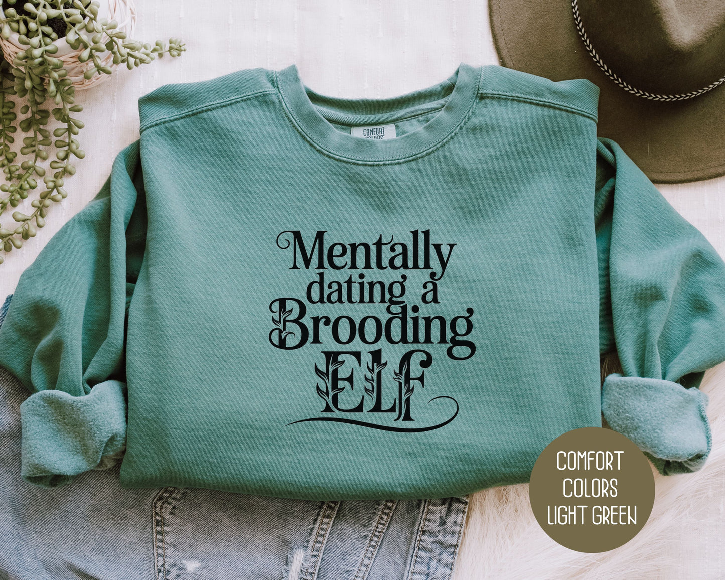 Mentally Dating a Brooding Elf Comfort Colors Sweatshirt