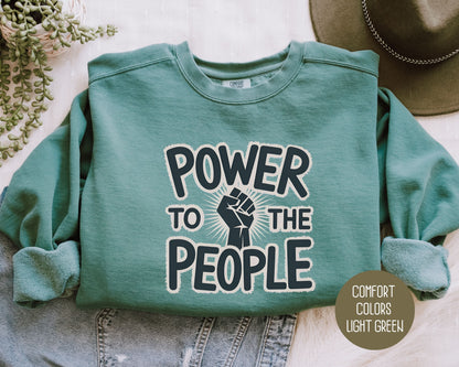 Power to the People Comfort Colors Sweatshirt