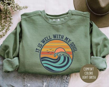It Is Well With My Soul Comfort Colors Sweatshirt