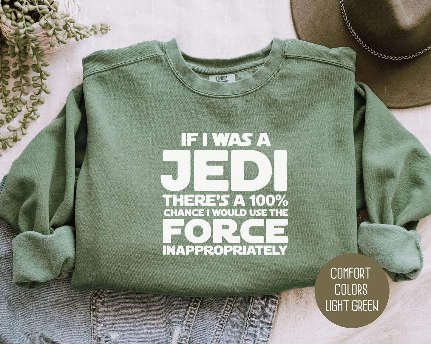 If I Was a Jedi I Would Use the Force Inappropriately Comfort Colors Sweatshirt