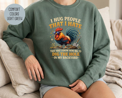 I Hug People That I Hate Comfort Colors Sweatshirt Sweatshirt  CreativeSpecialTs