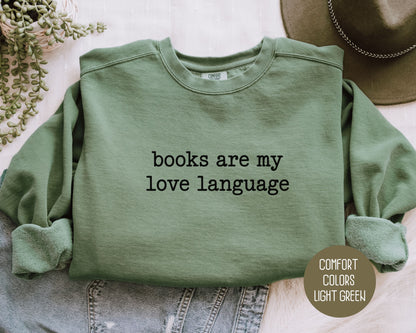 Books are My Love Language Comfort Colors Sweatshirt