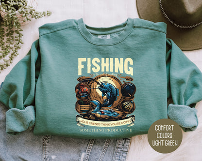 Fishing Making Friends Think You Are Productive Sweatshirt