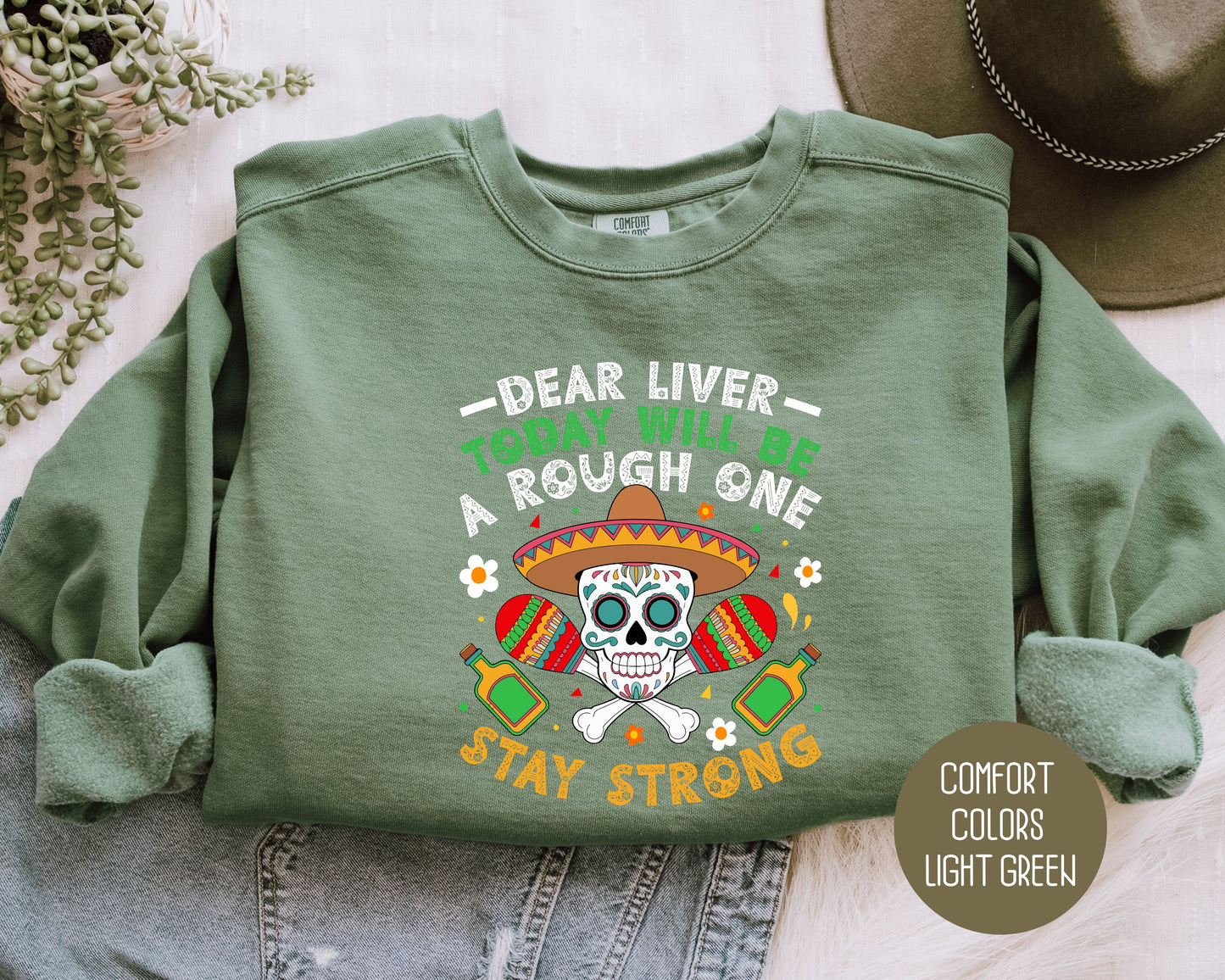 Dear Liver Today Will Be a Rough One Stay Strong Comfort Colors Sweatshirt Sweatshirt CreativeSpecialTs