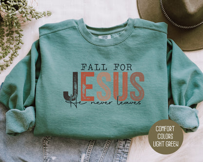 Fall for Jesus He Never Leaves Comfort Colors Sweatshirt