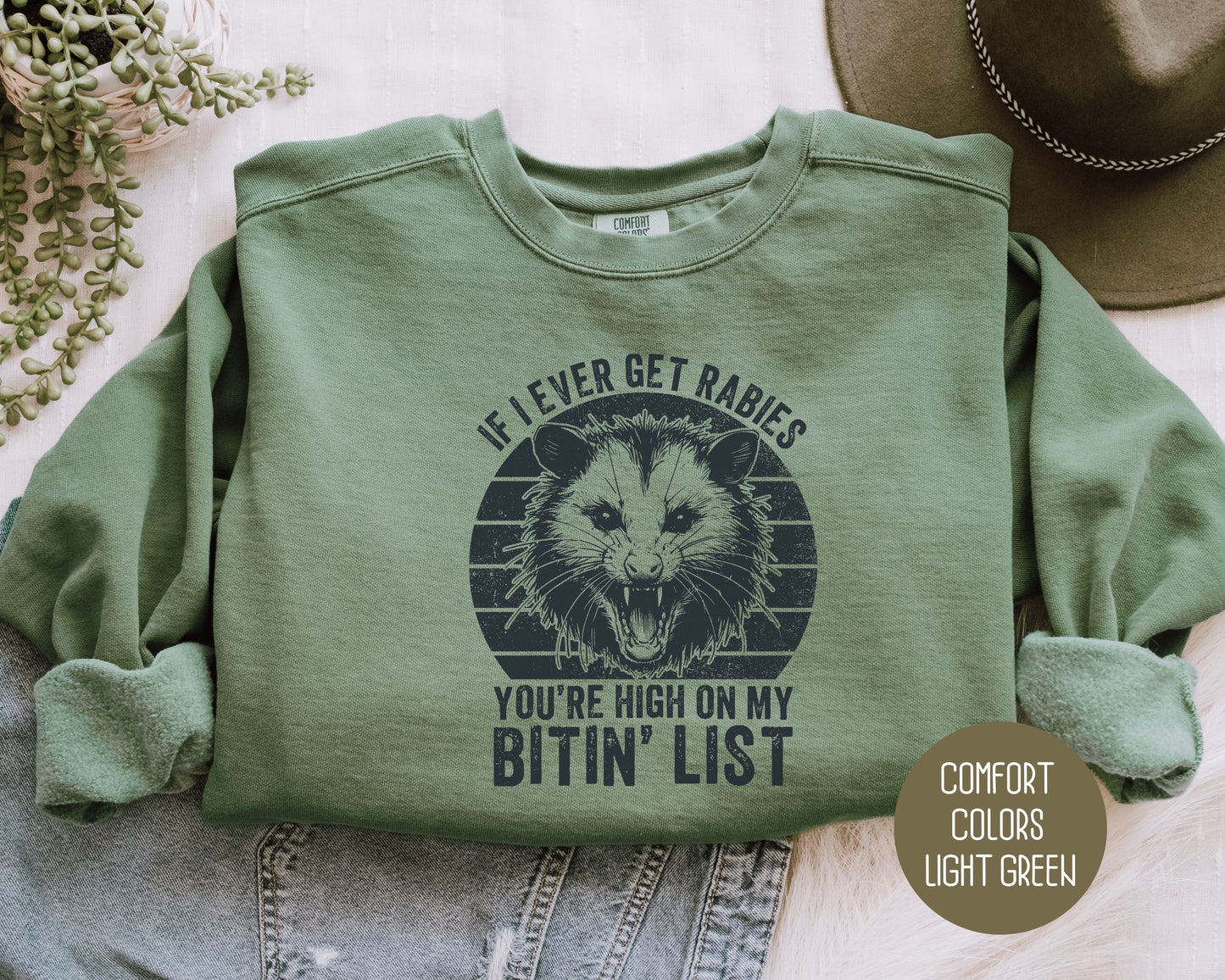 If I Ever Get Rabies You're High on My Bitin' List Comfort Colors Sweatshirt