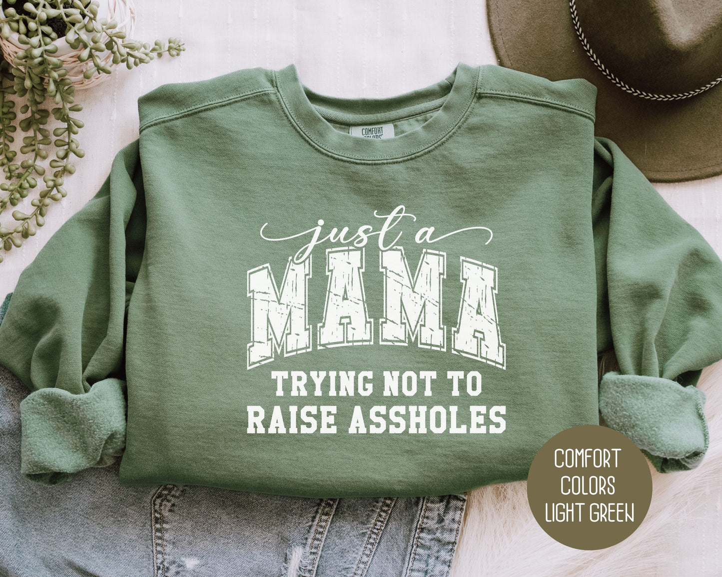 Just a Mama Trying Not To Raise Assholes Comfort Colors Sweatshirt Sweatshirt  CreativeSpecialTs