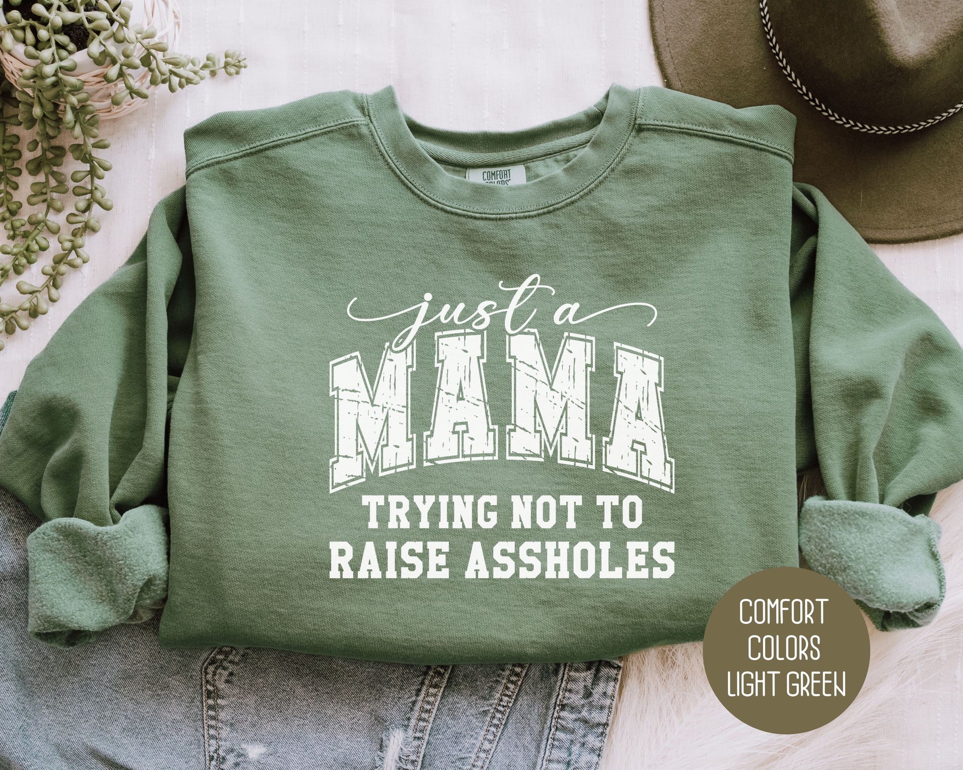 Just a Mama Trying Not To Raise Assholes Comfort Colors Sweatshirt Sweatshirt  CreativeSpecialTs