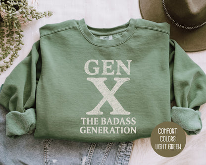 Gen X The Badass Generation Comfort Colors Sweatshirt Sweatshirt CreativeSpecialTs