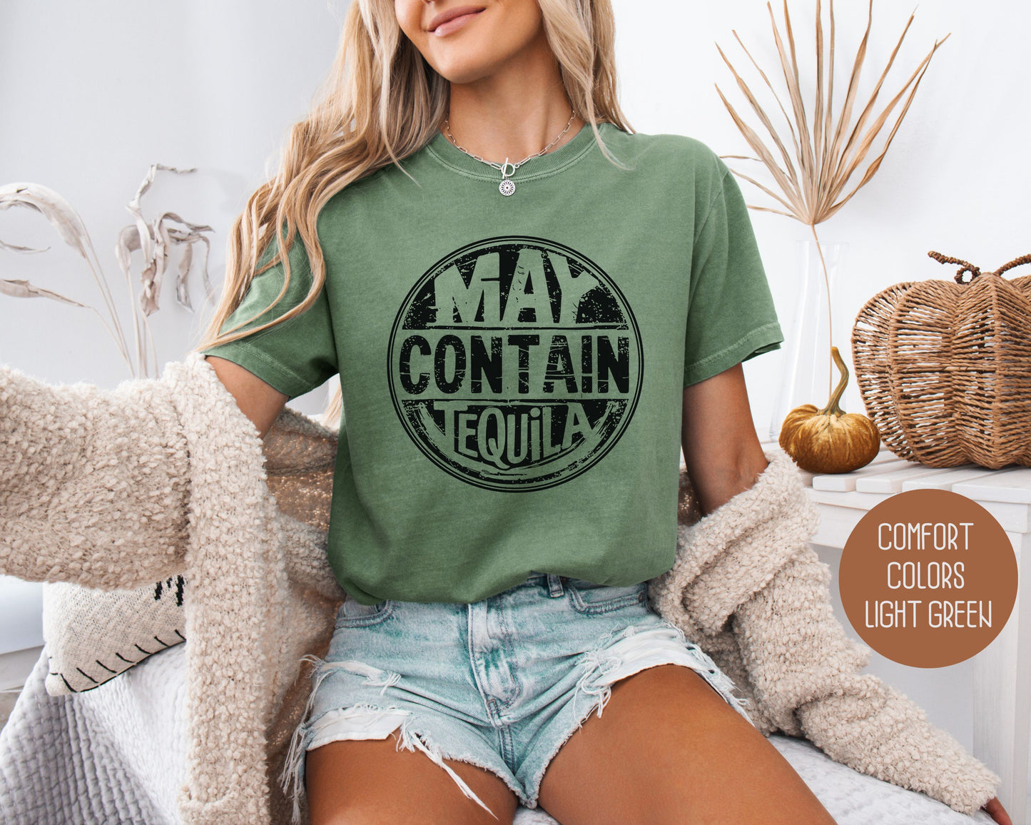 May Contain Tequila Comfort Colors Shirt T-Shirt CreativeSpecialTs