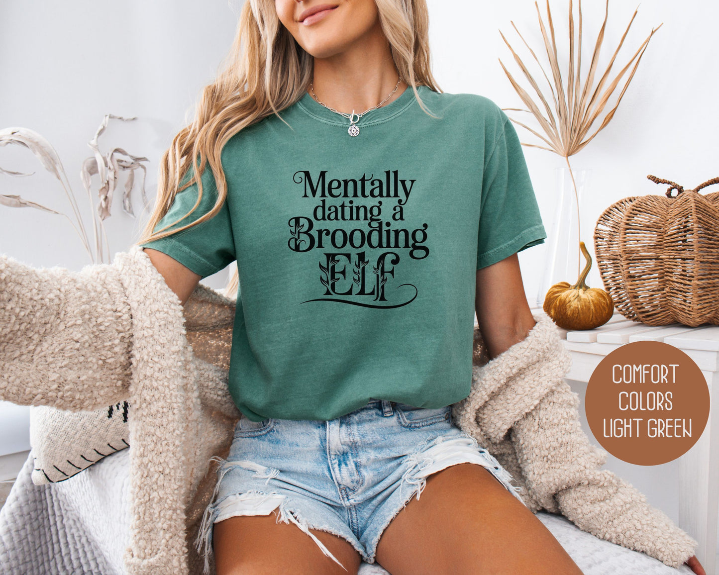 Mentally Dating a Brooding Elf Comfort Colors Shirt