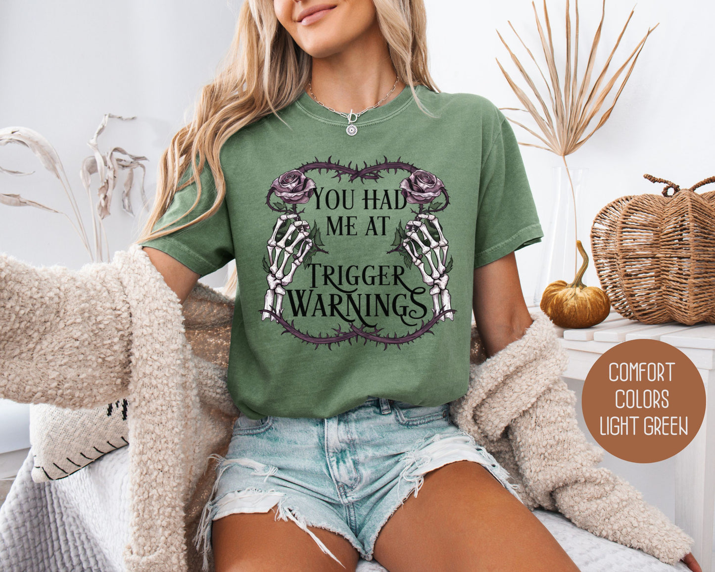 You Had Me at Trigger Warnings Comfort Colors Shirt