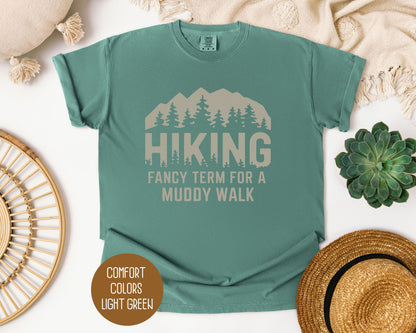 Hiking Fancy Term for a Muddy Walk Shirt