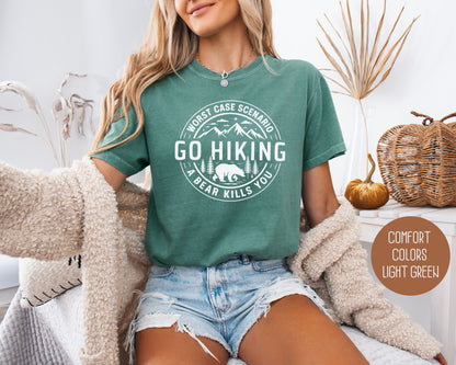 Go Hiking Worst Case Scenario a Bear Kills You Comfort Colors Shirt