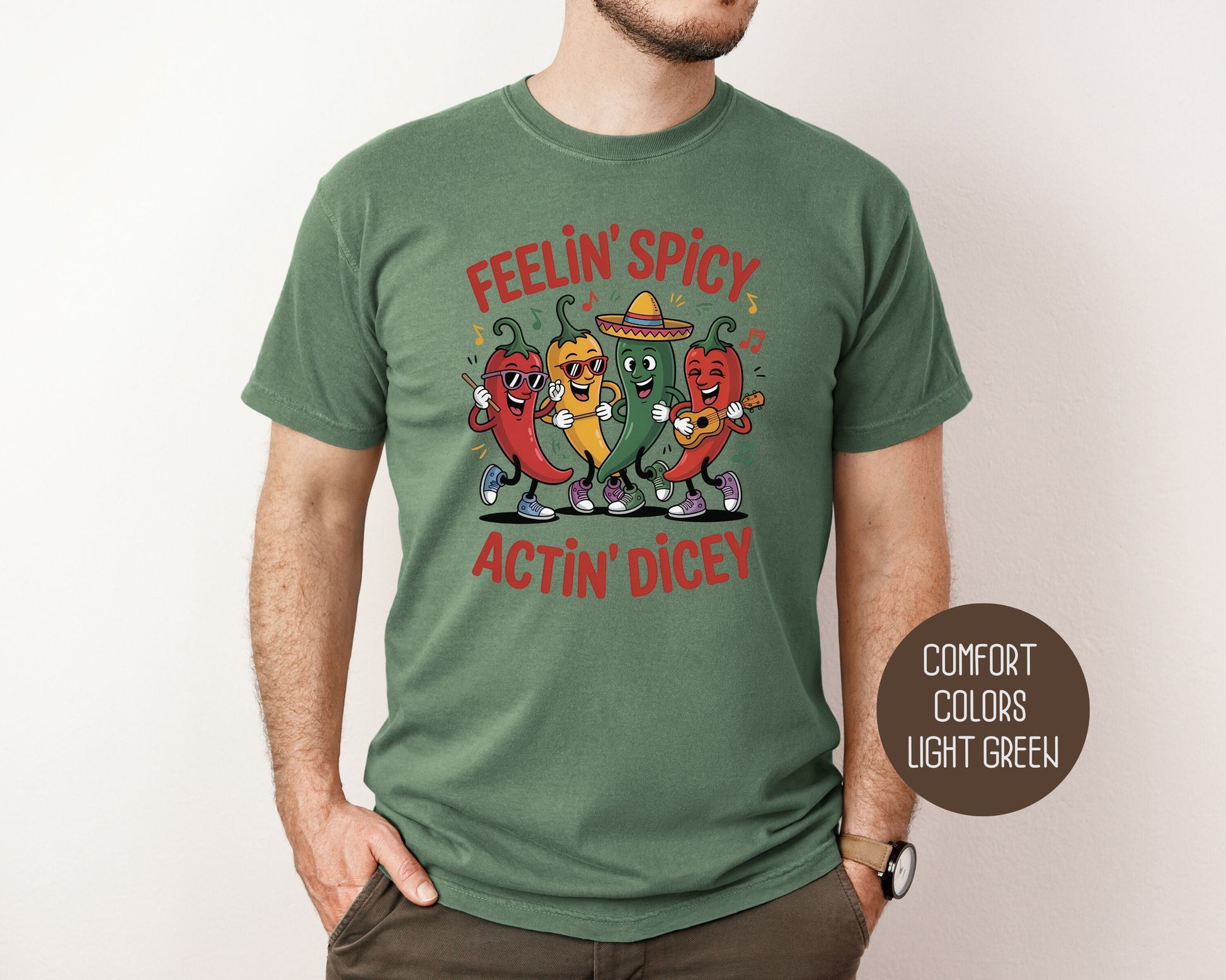Feeling Spicy Acting Dicey Comfort Colors Shirt T-Shirt CreativeSpecialTs