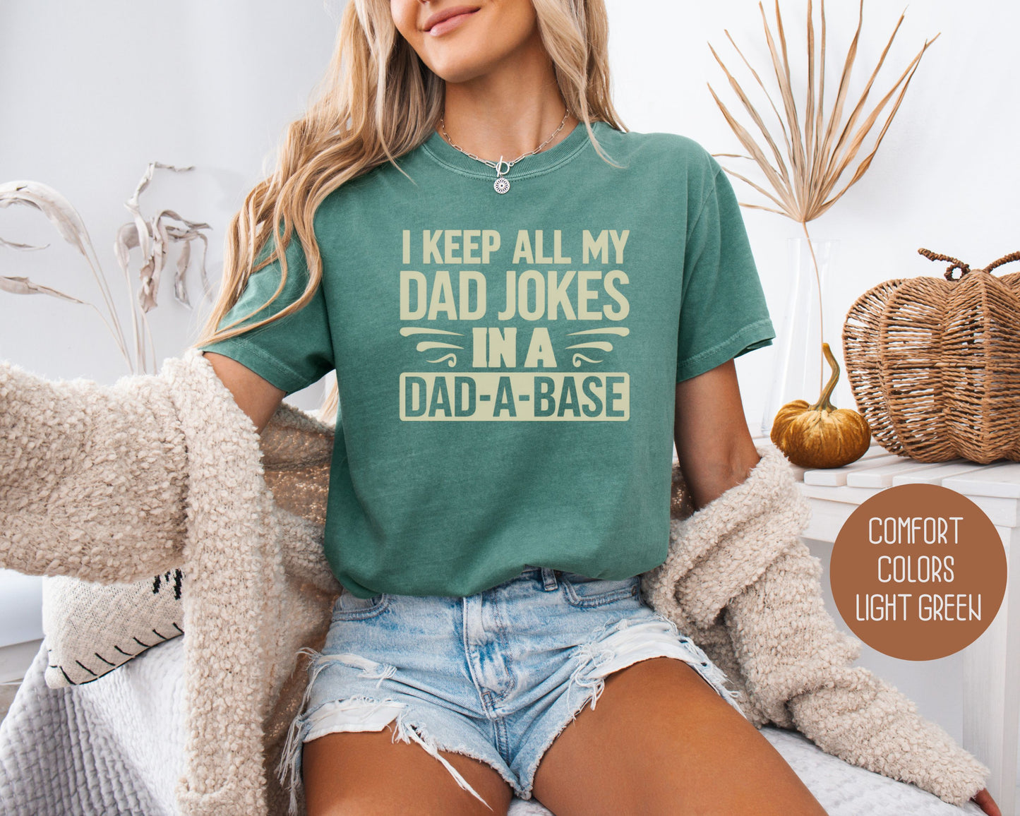 I Keep All My Dad Jokes in a Dad-A-Base Comfort Colors Shirt