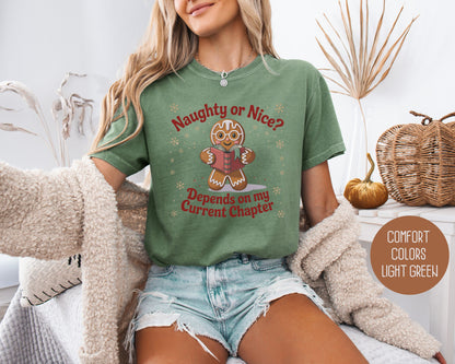 Naughty or Nice? Depends on My Current Chapter Comfort Colors Shirt