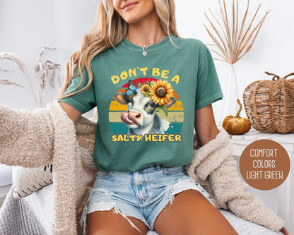 Don't Be a Salty Heifer Comfort Colors Shirt