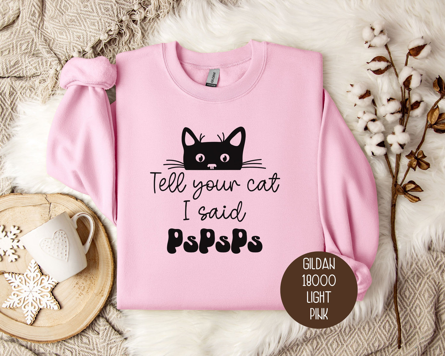 Tell Your Cat I Said PsPsPs Sweatshirt