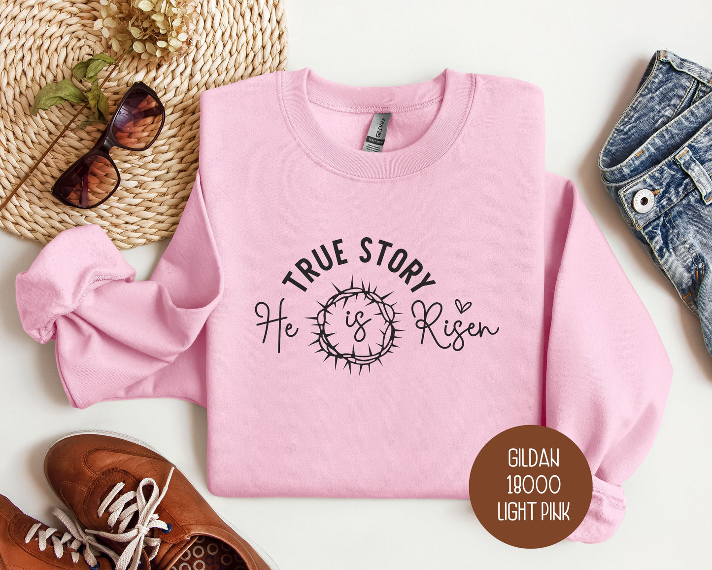 True Story He Is Risen Easter Sweatshirt