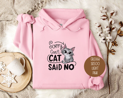 Sorry Can't, Cat Said No Hoodie