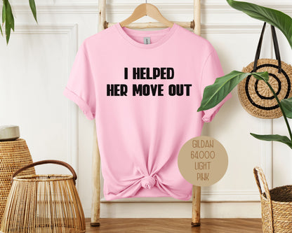 I Helped Her Move Out Divorce Party Shirt