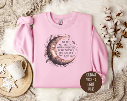 We Are The Granddaughters of The Witches You Could Not Burn Sweatshirt