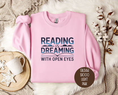 Reading is Dreaming with Open Eyes Sweatshirt