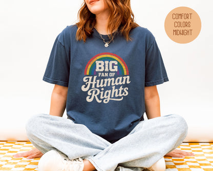 Big Fan of Human Rights Comfort Colors Shirt