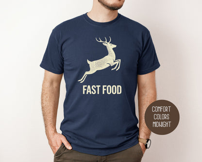 Fast Food Deer Hunting Comfort Colors Shirt T-Shirt  CreativeSpecialTs
