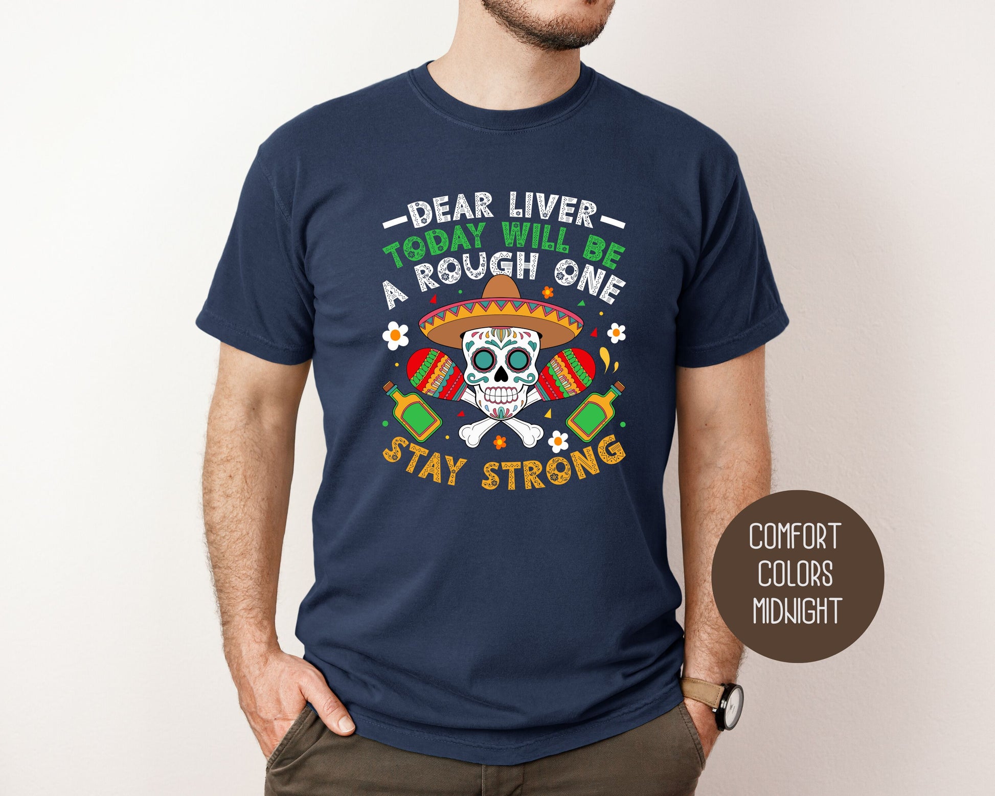 Dear Liver Today Will Be a Rough One Stay Strong Comfort Colors Shirt T-Shirt CreativeSpecialTs