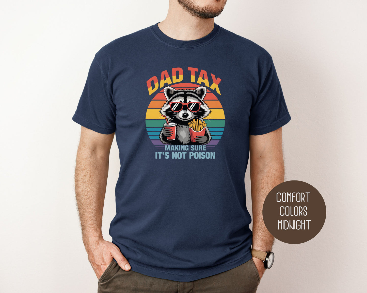 Dad Tax Making Sure Its Not Poison Comfort Colors Shirt