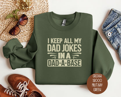 I Keep All My Dad Jokes in a Dad-A-Base Sweatshirt